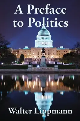 O prefață la politică - A Preface to Politics
