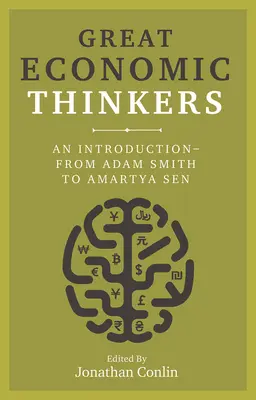 Mari gânditori economici: O introducere - De la Adam Smith la Amartya Sen - Great Economic Thinkers: An Introduction-From Adam Smith to Amartya Sen
