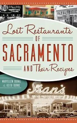 Restaurantele pierdute din Sacramento și rețetele lor - Lost Restaurants of Sacramento and Their Recipes