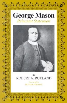 George Mason: Om de stat reticent - George Mason: Reluctant Statesman