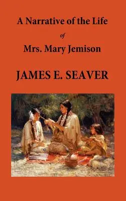 O narațiune a vieții doamnei Mary Jemison - A Narrative of the Life of Mrs. Mary Jemison