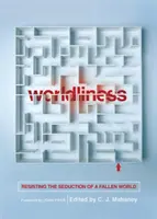 Worldliness (Redesign): Rezistând seducției unei lumi decăzute (Resisting the Seduction of a Fallen World) - Worldliness (Redesign): Resisting the Seduction of a Fallen World