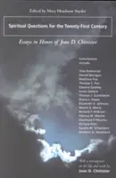Spiritual Questions for the Twenty-First Century: Eseuri în onoarea lui Joan D. Chittister - Spiritual Questions for the Twenty-First Century: Essays in Honor of Joan D. Chittister