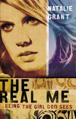The Real Me: Să fii fata pe care o vede Dumnezeu - The Real Me: Being the Girl God Sees