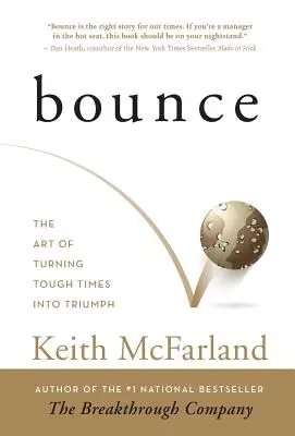 Bounce: Arta de a transforma momentele dificile în triumf - Bounce: The Art of Turning Tough Times in Triumph