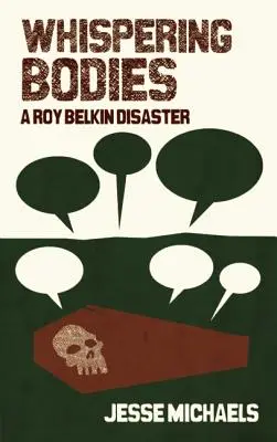 Corpuri șoptite: Un dezastru Roy Belkin - Whispering Bodies: A Roy Belkin Disaster