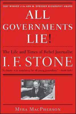 Toate guvernele mint: Viața și epoca jurnalistului rebel I. F. Stone - All Governments Lie: The Life and Times of Rebel Journalist I. F. Stone