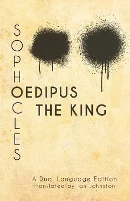 Oedip regele lui Sofocle: O ediție în două limbi - Sophocles' Oedipus the King: A Dual Language Edition