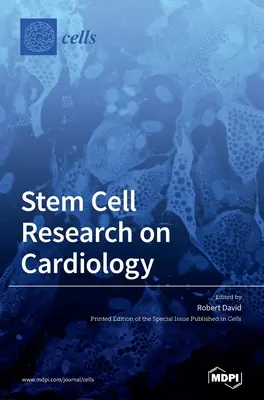 Cercetarea celulelor stem în cardiologie - Stem Cell Research on Cardiology