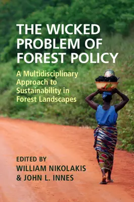 The Wicked Problem of Forest Policy: O abordare multidisciplinară a durabilității în peisajele forestiere - The Wicked Problem of Forest Policy: A Multidisciplinary Approach to Sustainability in Forest Landscapes