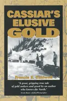 Aurul evaziv al lui Cassiar - Cassiar's Elusive Gold