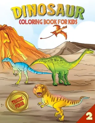Carte de colorat cu dinozauri pentru copii: Perioada triasică (Cartea 2) - Dinosaur Coloring Book for Kids: Triassic Period (Book 2)