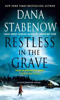 Neliniștit în mormânt: Un roman Kate Shugak - Restless in the Grave: A Kate Shugak Novel