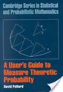 Un ghid al utilizatorului pentru măsurarea probabilității teoretice - A User's Guide to Measure Theoretic Probability