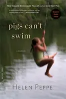Porcii nu pot înota: O carte de memorii - Pigs Can't Swim: A Memoir
