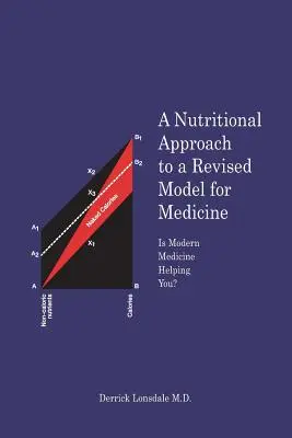 O abordare nutrițională a unui model revizuit pentru medicină: Vă ajută medicina modernă? - A Nutritional Approach to a Revised Model for Medicine: Is Modern Medicine Helping You?