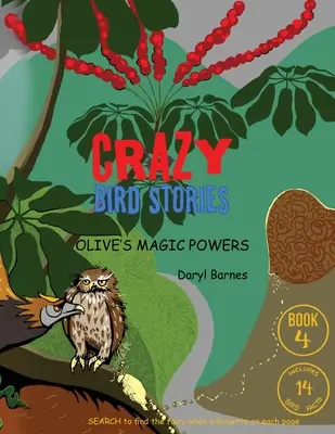 Crazy Bird Stories: Puterile magice ale lui Olive Cartea 4 - Crazy Bird Stories: Olive's Magic Powers Book 4