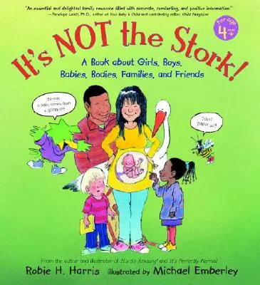 It's Not the Stork! O carte despre fete, băieți, bebeluși, corpuri, familii și prieteni - It's Not the Stork!: A Book about Girls, Boys, Babies, Bodies, Families and Friends