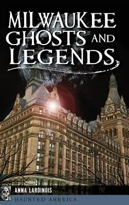 Fantome și legende din Milwaukee - Milwaukee Ghosts and Legends
