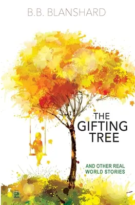 The Gifting Tree și alte povești din lumea reală - The Gifting Tree And Other Real World Stories