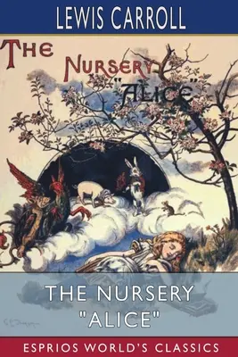 Grădinița lui Alice (Esprios Classics) - The Nursery Alice (Esprios Classics)