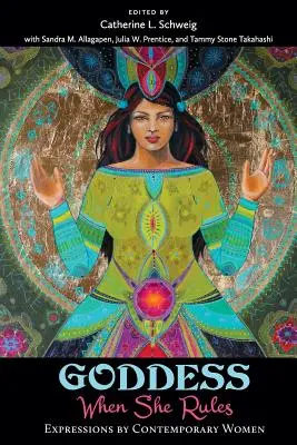 Goddess: When She Rules: Expresii ale femeilor contemporane - Goddess: When She Rules: Expressions by Contemporary Women