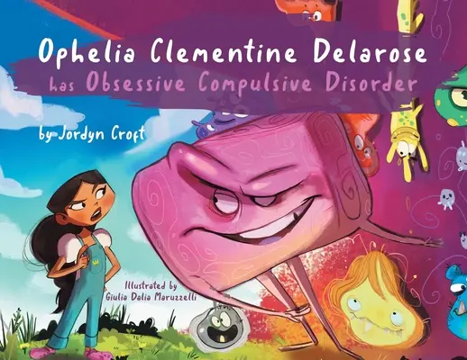 Ophelia Clementine Delarose are tulburare obsesiv-compulsivă - Ophelia Clementine Delarose has Obsessive Compulsive Disorder