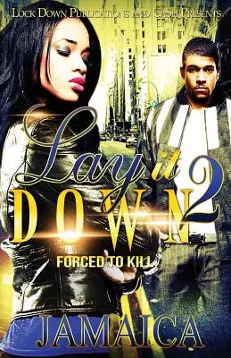Lay It Down 2: Forțat să ucidă - Lay It Down 2: Forced To Kill