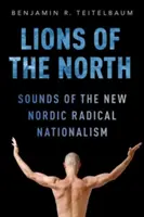 Lions of the North: Sunetele noului naționalism radical nordic - Lions of the North: Sounds of the New Nordic Radical Nationalism