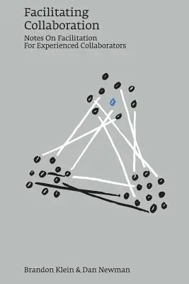 Facilitarea colaborării: Notes on Facilitation for Experienced Collaborators - Facilitating Collaboration: Notes on Facilitation for Experienced Collaborators