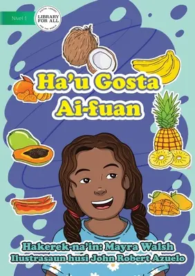 Îmi plac fructele - Ha'u Gosta Ai-fuan - I Like Fruit - Ha'u Gosta Ai-fuan