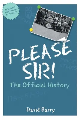 Vă rog, domnule! Istoria oficială - Please Sir! The Official History