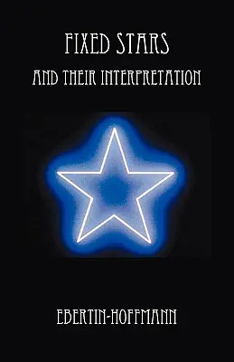 Stelele fixe și interpretarea lor - Fixed Stars and Their Interpretation