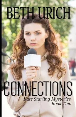 Conexiuni: Kate Starling Mysteries Cartea a doua - Connections: Kate Starling Mysteries Book Two