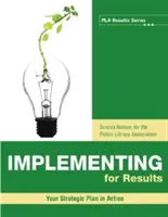 Implementarea pentru rezultate: Planul dumneavoastră strategic în acțiune - Implementing for Results: Your Strategic Plan in Action