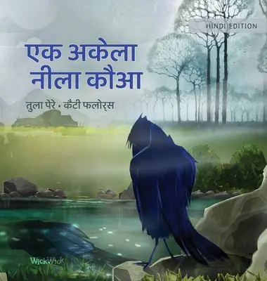 एक अकेला नीला कौआ: Ediția hindi a singurului corb albastru - एक अकेला नीला कौआ: Hindi Edition of The Only Blue Crow
