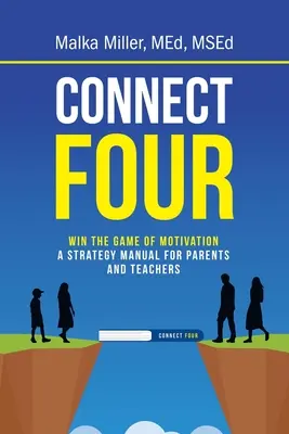 Connect Four: Câștigă jocul motivației: un manual de strategie pentru părinți și profesori - Connect Four: Win the Game of Motivation: a Strategy Manual for Parents and Teachers