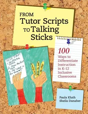 De la Tutor Scripts la Talking Sticks: 100 de modalități de diferențiere a instruirii în clasele K - 12 - From Tutor Scripts to Talking Sticks: 100 Ways to Differentiate Instruction in K - 12 Classrooms