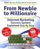 Fă bani online. Work from Home. de la începător la milionar: An Internet Marketing Success System Explained in Easy Steps by Self Made Millionaire - Make Money Online. Work from Home. from Newbie to Millionaire: An Internet Marketing Success System Explained in Easy Steps by Self Made Millionaire