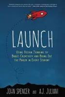 Lansare: Utilizarea gândirii de design pentru a stimula creativitatea și a scoate la iveală creatorul din fiecare elev - Launch: Using Design Thinking to Boost Creativity and Bring Out the Maker in Every Student