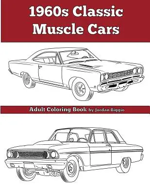 Mașini musculoase clasice din anii 1960: O carte de colorat pentru adulți - 1960's Classic Muscle Cars: An Adult Coloring Book