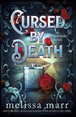 Blestemat de moarte: A Graveminder Novel - Cursed by Death: A Graveminder Novel