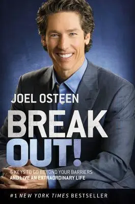 Evadează! 5 chei pentru a-ți depăși barierele și a trăi o viață extraordinară - Break Out!: 5 Keys to Go Beyond Your Barriers and Live an Extraordinary Life