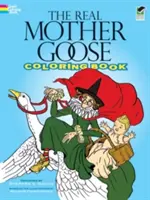 Adevărata carte de colorat Mother Goose - The Real Mother Goose Coloring Book