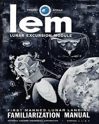 LEM Lunar Excursion Module Manual de familiarizare - LEM Lunar Excursion Module Familiarization Manual