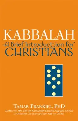Kabbalah: O scurtă introducere pentru creștini - Kabbalah: A Brief Introduction for Christians