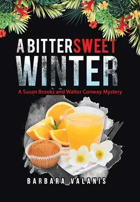 A Bittersweet Winter: Un mister Susan Brooks și Walter Conway - A Bittersweet Winter: A Susan Brooks and Walter Conway Mystery
