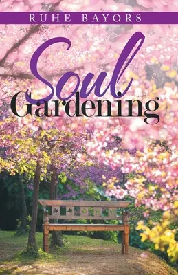 Grădinăritul sufletului - Soul Gardening