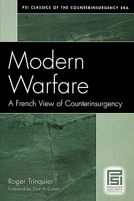 Războiul modern: O viziune franceză asupra contrainsurgenței - Modern Warfare: A French View of Counterinsurgency