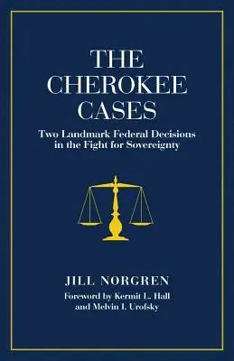 Cazurile Cherokee: Două decizii federale de referință în lupta pentru suveranitate - The Cherokee Cases: Two Landmark Federal Decisions in the Fight for Sovereignty